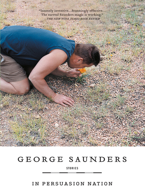 Title details for In Persuasion Nation by George Saunders - Available